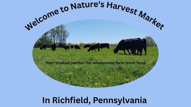 Nature's Harvest Market — pasture-raised beef in Richfield, PA